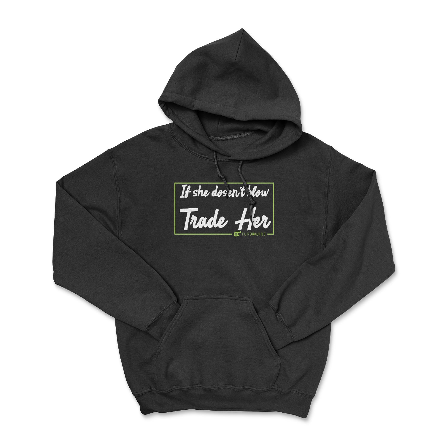 If She Doesn't Blow Trade Her Black Hoodie Viridian Trillium