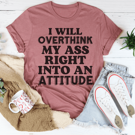 I Will Overthink Myself Right Into An Attitude T-Shirt Scorpius