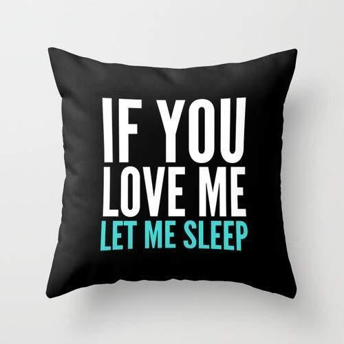 If You Love Me Let Me Sleep Pillow Scorpius